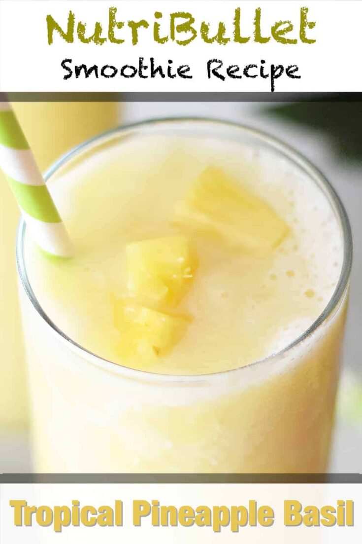nutribullet tropical pineapple basil smoothie recipe p