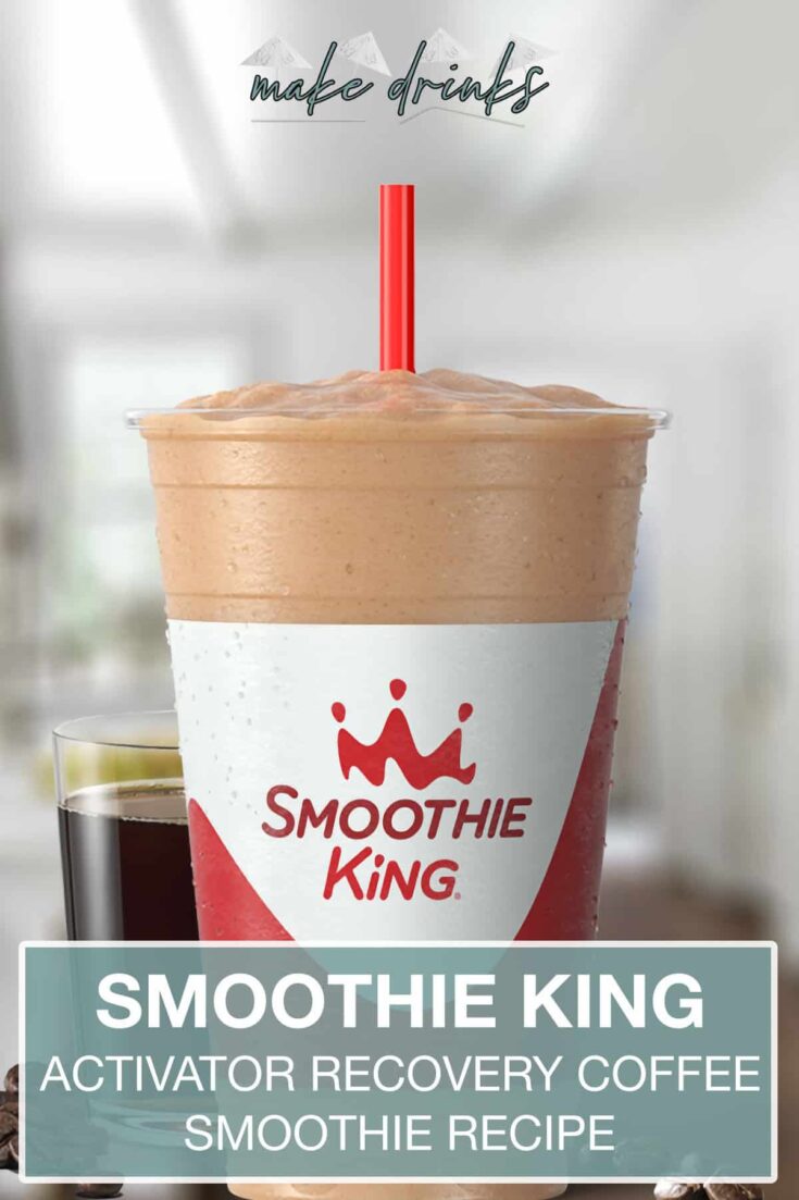 smoothie king the activator recovery coffee recipe pin