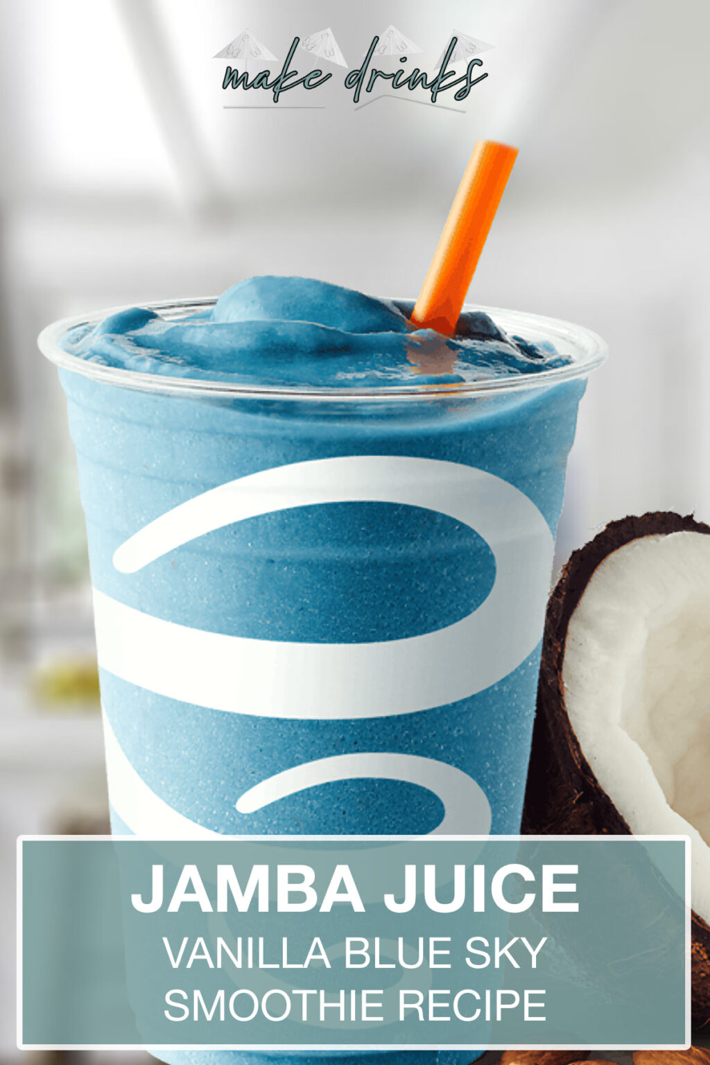 Jamba Juice Vanilla Blue Sky Smoothie - Make Drinks