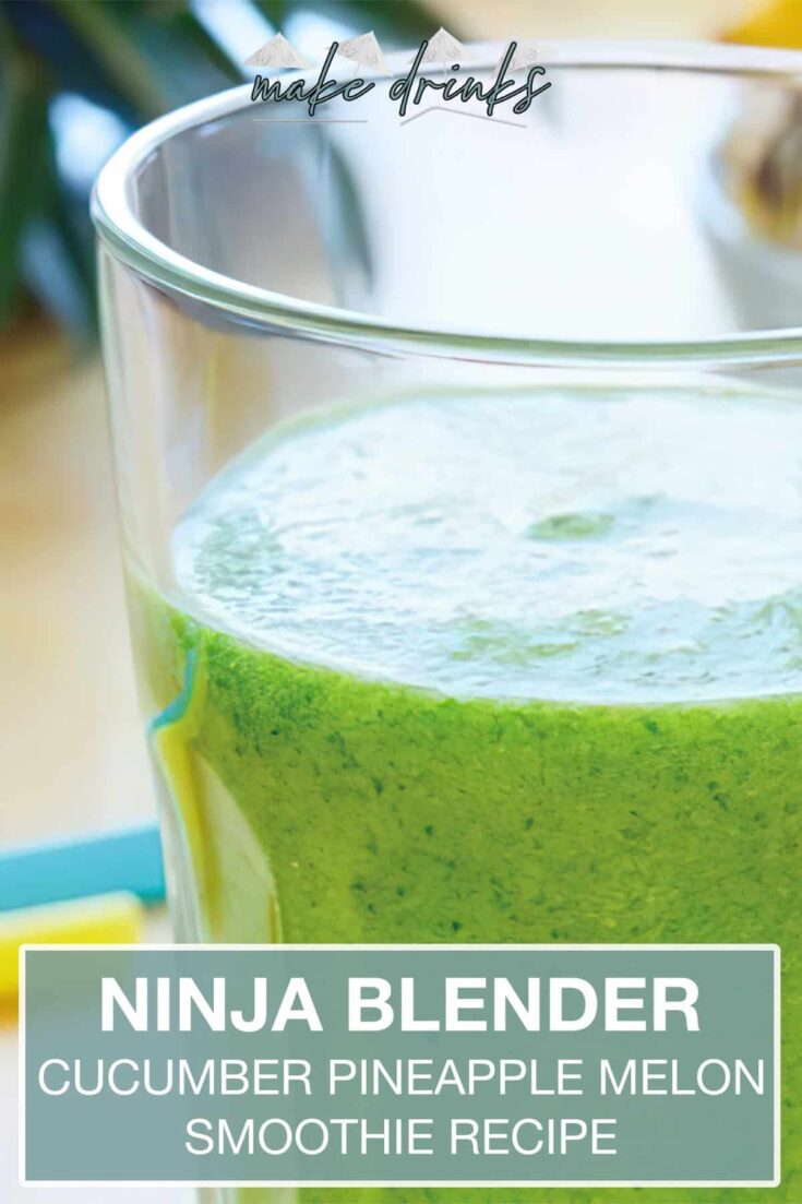 ninja blender cucumber pineapple melon smoothie recipe pin