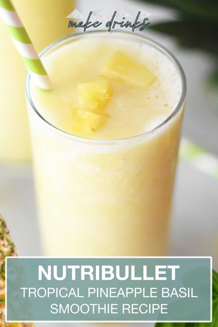 nutribullet tropical pineapple basil smoothie recipe pin