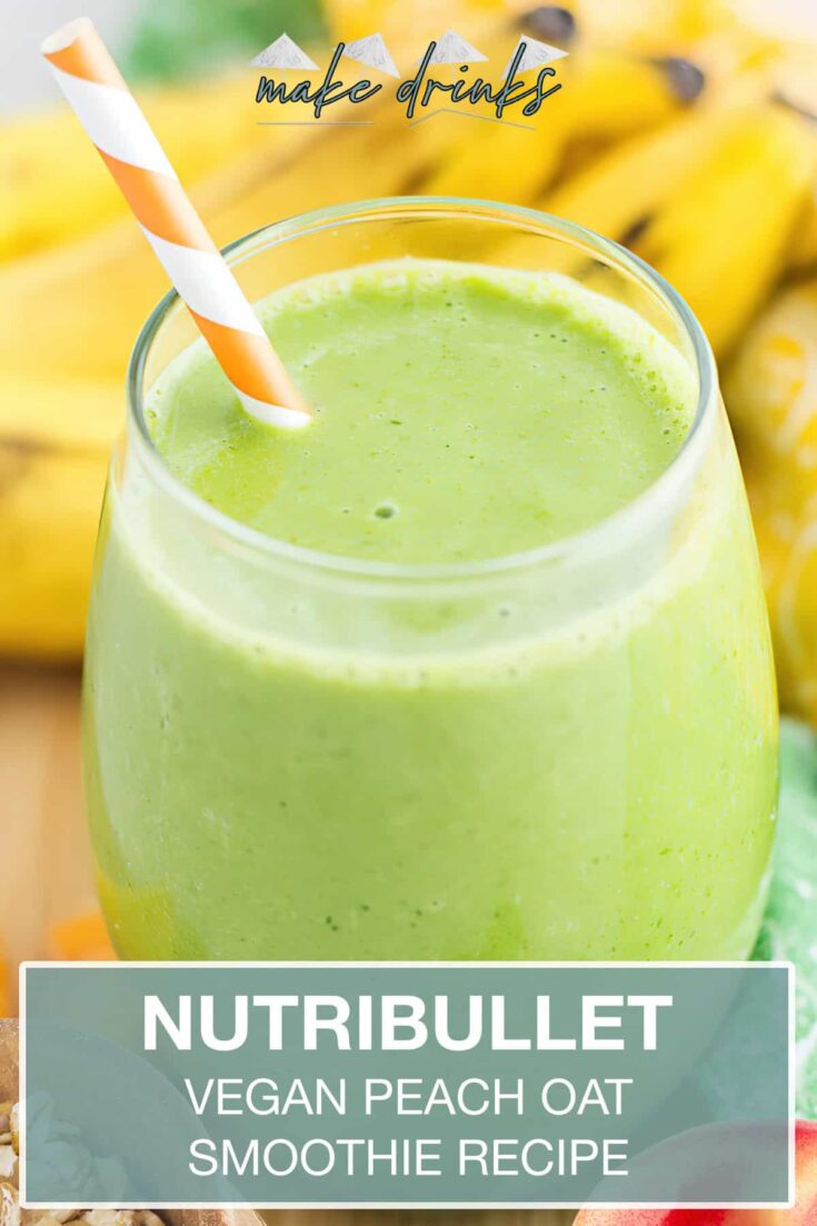 nutribullet vegan peach oat smoothie recipe pin