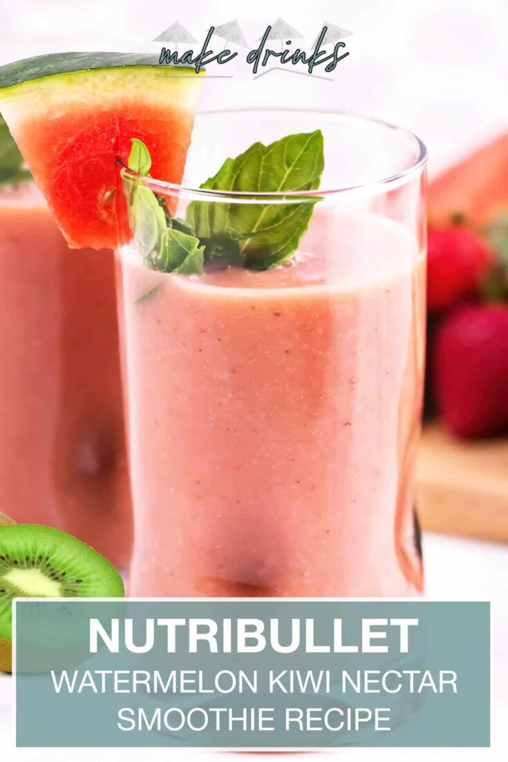 nutribullet watermelon kiwi nectar smoothie recipe pin