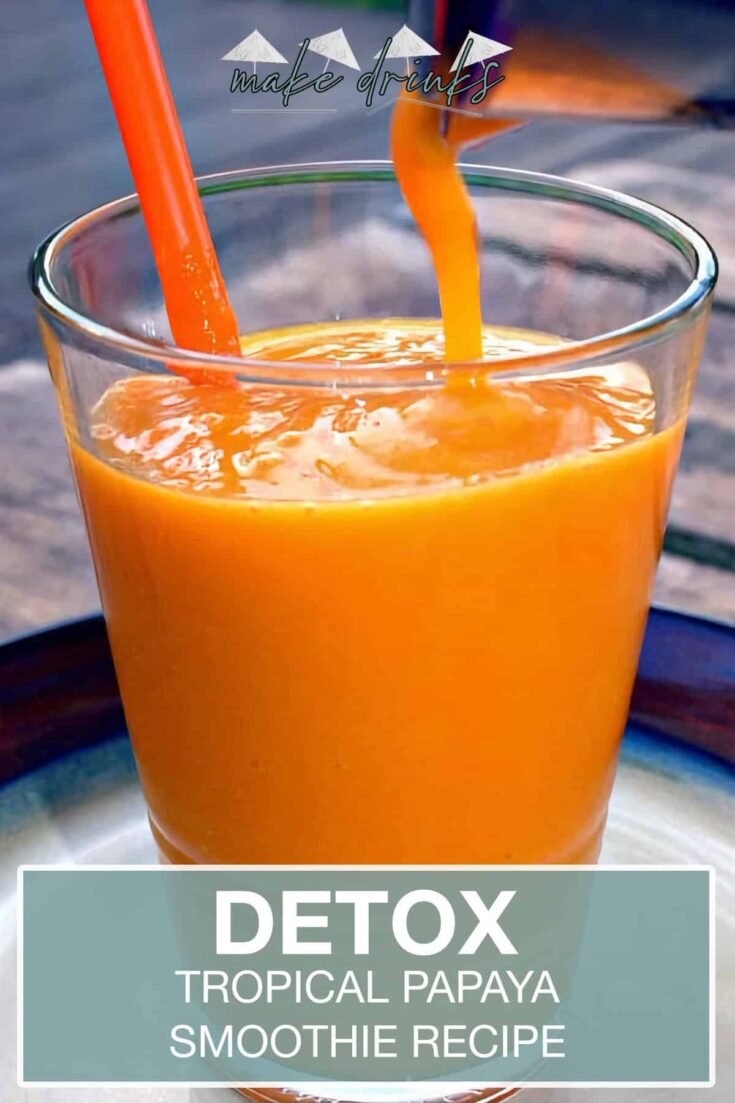 tropical papaya detox smoothie recipe pin